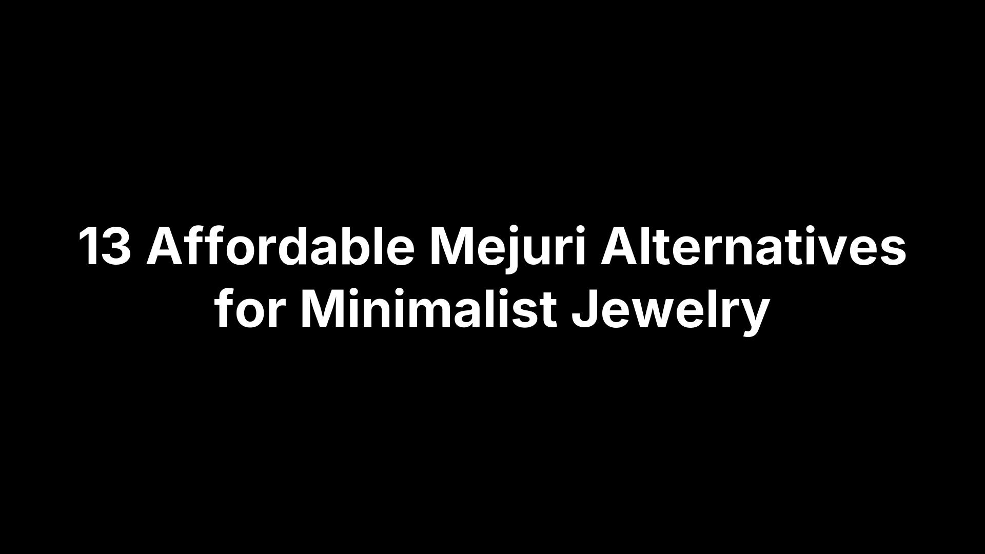 13 Affordable Mejuri Alternatives for Minimalist Jewelry
