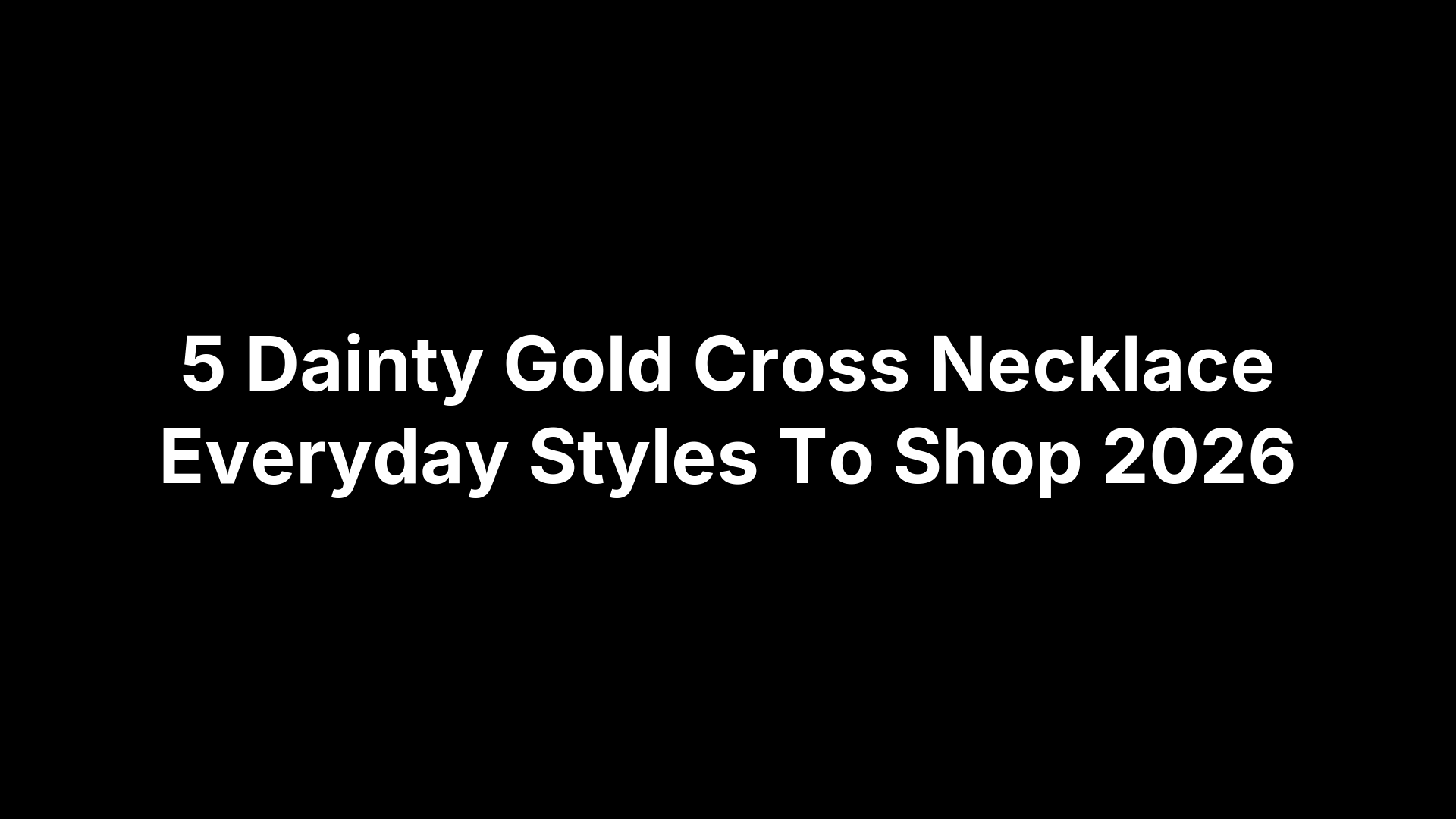 5 Dainty Gold Cross Necklace Everyday Styles To Shop 2026