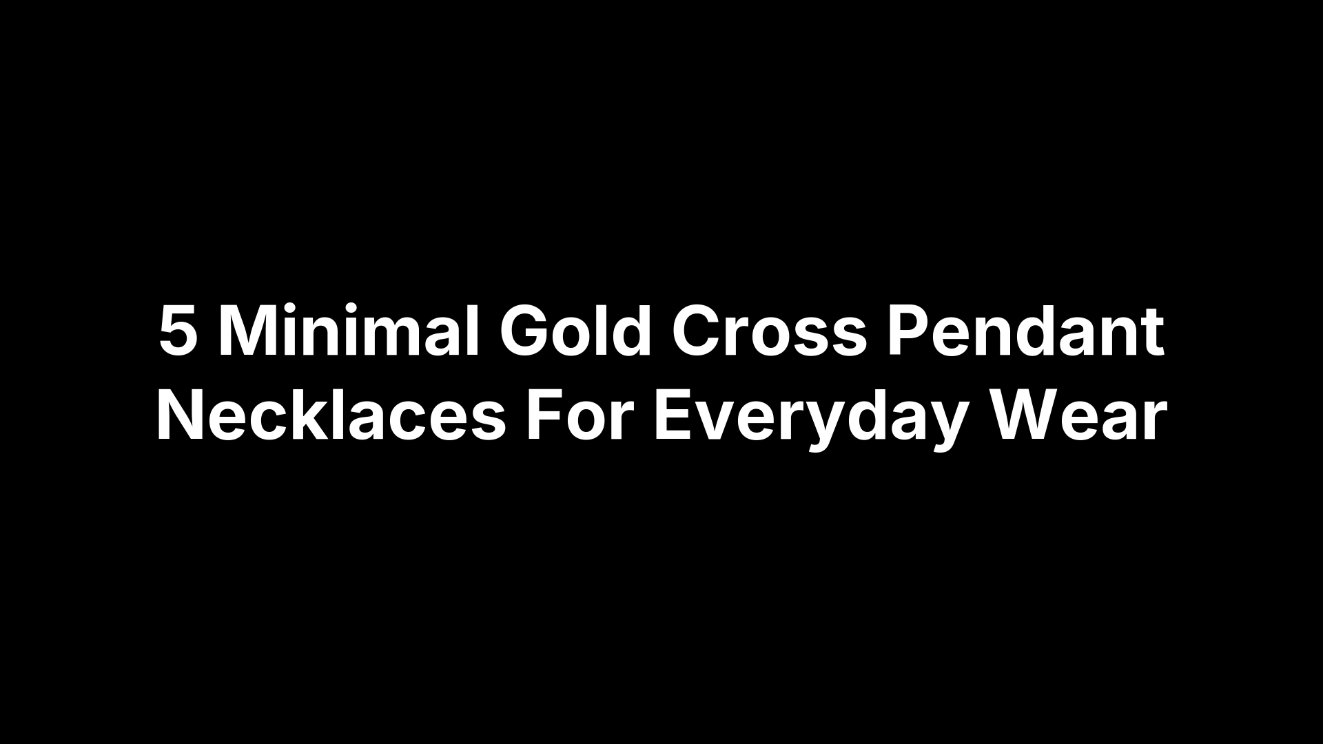 5 Minimal Gold Cross Pendant Necklaces For Everyday Wear